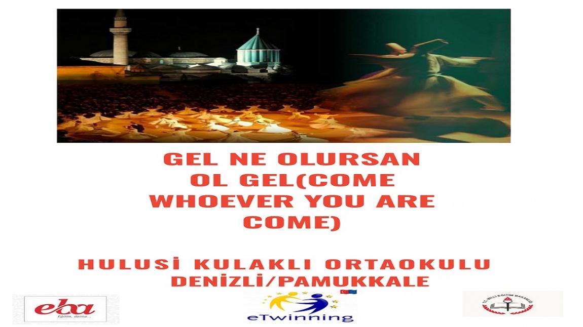 GEL NE OLURSAN GEL (COME WHOEVER YOU ARE COME)