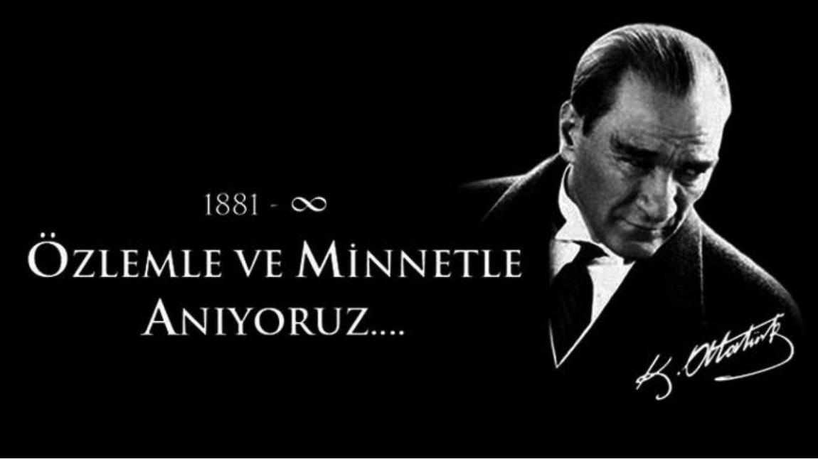 Ulu Önder Atatürk'ü ölümünün 83. yıl dönümünde saygı ve özlemle andık.